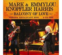 Mark Knopfler & Emmylou Harris - Balcony Of Love (2Cd)