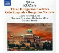 Mark Kosower - Rozsa: Hungarian Sketches, Hungarian Nocturne, Overture, Rhapsody for Cello