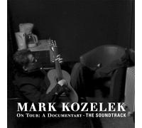 MARK KOZELEK - Mark Kozelek on Tour: The Soundtrack