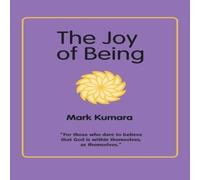Mark Kumara The Joy of Being Paperback Book Mark Kumara Multicolor