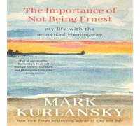 Mark Kurlansky The Importance of Not Being Ernest Hardback Book in White Mark Kurlansky White