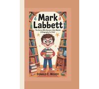 MARK LABBETT: The Genius Who Became A Quiz Master (A Biography For Kids)