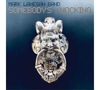 Lanegan, Mark -Band- - Somebody's Knocking