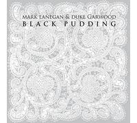 Mark Lanegan Garwood,Duke - Black Pudding (Dig)