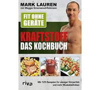 Mark Lauren Mag Fit ohne Geräte - Kraftstoff - Das Kochbuch: Mit 125 (Paperback)