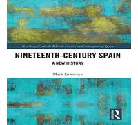Mark Lawrence Nineteenth Century Spain: A New History Paperback Book Mark Lawrence Multicolor