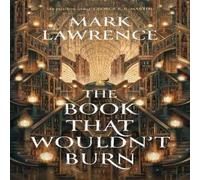 Mark Lawrence The Book That Wouldn't Burn Hardback Mark Lawrence Multicolor