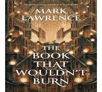 Mark Lawrence The Book That Wouldn't Burn Paperback in White Mark Lawrence White