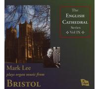 Mark Lee - English Cathedral Series Vol.9 - Bristol Cathedral