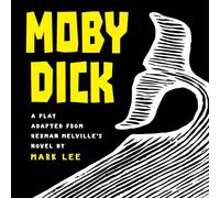Mark Lee Moby Dick: A Play Adapted from Herman Melville's Novel Paperback Book Mark Lee Multicolor