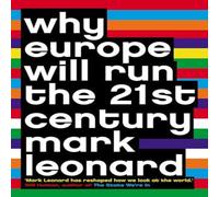 Mark Leonard Why Europe Will Run the 21st Century N/A Book Mark Leonard Multicolor