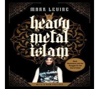 Mark Levine Heavy Metal Islam Hardback Book Mark Levine Multicolor