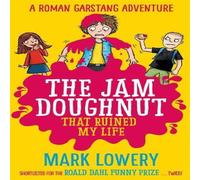 Mark Lowery Jam Doughnut That Ruined My Life Paperback Book Mark Lowery Multicolor