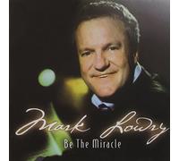 Mark Lowry - Be The Miracle