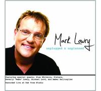 Mark Lowry - Unplugged and Unplanned