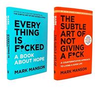 Mark Manson 2 Books Collection Set (The Subtle Art of Not Giving a F*ck & Everything Is F*cked)