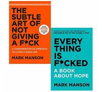 Mark Manson Collection 2 Books Set (The Subtle Art of Not Giving a F*ck, Everything Is F*cked)