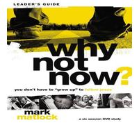 Mark Matlock A Why Not Now? Bible Study Leader's Guide: You Don't Have to "Grow Mark Matlock Multicolor