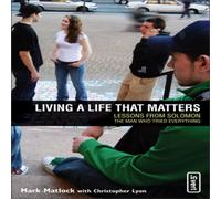 Mark Matlock The Living a Life That Matters: Lessons from Solomon the Man Who Mark Matlock Multicolor