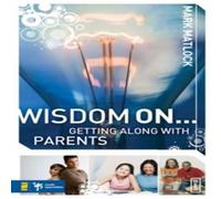 Mark Matlock The Wisdom On... Getting Along with Parents Paperback Book Mark Matlock Multicolor