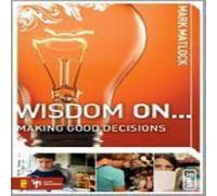 Mark Matlock The Wisdom on ... Making Good Decisions Paperback Book Mark Matlock Multicolor