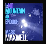 Mark Maxwell - Ain't No Mountain High Enough