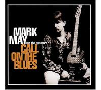 Mark May & the Agitators - Call on the Blues
