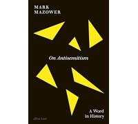 Mark Mazower - On Antisemitism A Word in History - Hardback - B245z