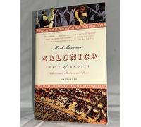 Mark Mazower - Salonica City of Ghosts Christians Muslims and Jews - D245z