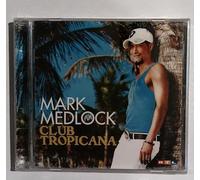 Mark Medlock - CIub Trop. (Mamacita, Last Summer etc.)