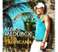 MARK MEDLOCK "CLUB TROPICANA" CD LIMITED NEW