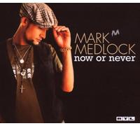 Mark Medlock - Now Or Never