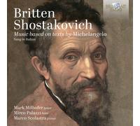 Mark Milhofer - Britten & Shostakovich: Music based on texts by Michelangelo [Ne