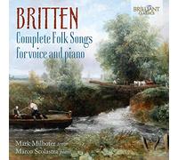 Mark Milhofer, Marco Scolastra - Britten: Complete Folk Songs for Voice and Piano
