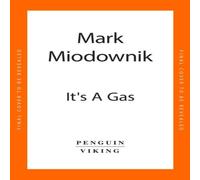 Mark Miodownik It's a Gas : The Magnificent & Elusive Elements that Expand Our Mark Miodownik Multicolor