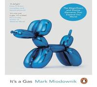 Mark Miodownik It's a Gas : The Magnificent & Elusive Elements that Expand Our Mark Miodownik Multicolor