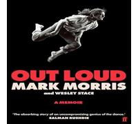 Mark Morris Out Loud : A Memoir Paperback Book Mark Morris Multicolor