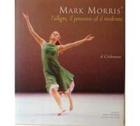 Mark Morris's L'Allegro, Il Pensoroso, Ed Il Moderato: A Celebration