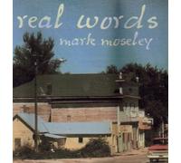 Mark Moseley - Real Words