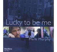 Mark Murphy - Lucky To Be Me
