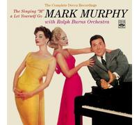Mark Murphy - The Singing 'M'. Mark Murphy. The Complete Decca Recordings with Ralph Burns and His Orchestra by Mark Murphy