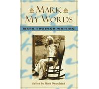 Mark My Words: Mark Twain on Writing