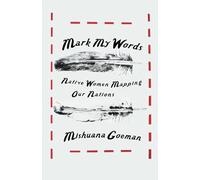 Mark My Words: Native Women Mapping Our Nations (First Peoples: New Directions in Indigenous Studies)