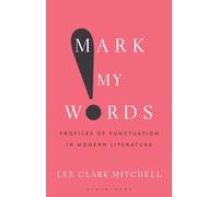 Mark My Words : Profiles of Punctuation in Modern Literature
