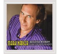 MARK NADLER - Beyond Words: Lyrics of Ira Gershwin