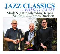 Mark Nightingale / Alan Barnes Sextet & James Davison - Jazz Classics ...with a Twist [VINYL]