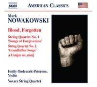 Voxare String Quartet - Nowakowski: Blood Forgotten, String Quartet No. 1 'Songs of Forgiveness', String Quartet No. 2 'Grandfather Songs'