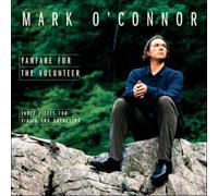 MARK O'CONNOR/MERCURIO/LPO: FANFARE FOR THE VOLUNTEER: THREE PIECES FOR VIO - CD