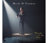 Mark O'Connor – Midnight on the Water – Master Works