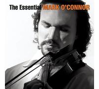 Mark O'Connor - The Essential Mark O'Connor